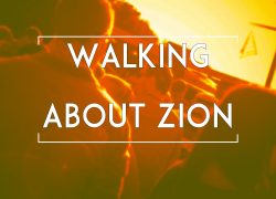 Walking About Zion