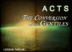 Acts 1,12 – The Conversion of the Gentiles 1.biblecollegelessonfeb