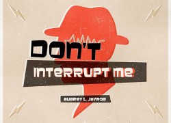Don’t Interrupt Me 2.uncropped