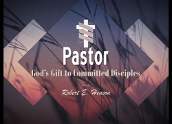 A Pastor: God’s Gift to Committed Disciples 2. crop dis