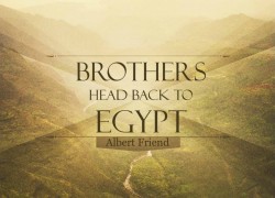 Brothers Go Back to Egypt 1. featuredpic