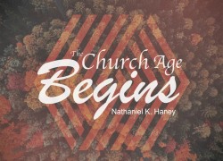 The Church Age Begins (Entire Article) 1.featuredpic