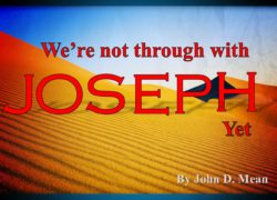 We’re Not Through With Joseph Yet (Entire Article) 7-featuredpic