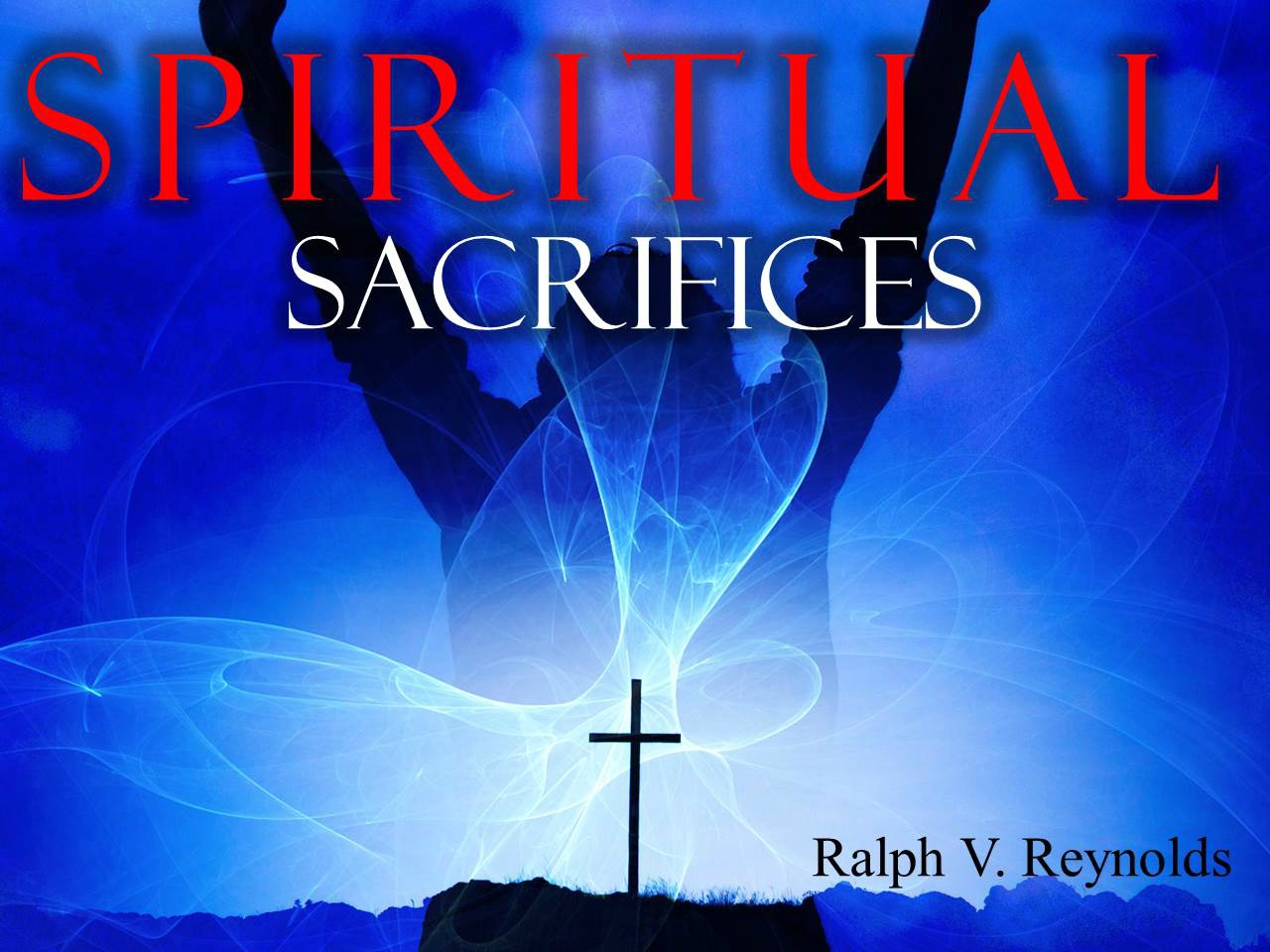 The Offering of Spiritual Sacrifices - The Master's University