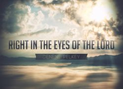 Right in the Eyes of the Lord 4-featuredpic