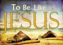 To Be Like Jesus 5-featuredpic