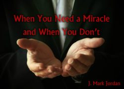When You Need a Miracle and When You Don’t 6-featuredpic