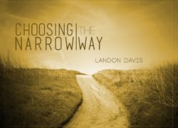 Choosing the Narrow Way (Entire Article) 1.featuredpic