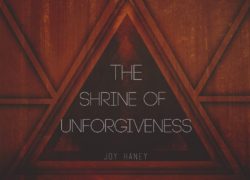 The Shrine of Unforgiveness 4.featuredpic