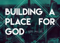 Building a Place for God 5.featuredpic
