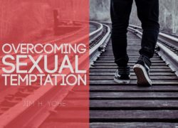 Overcoming Sexual Temptation 6.featuredpic