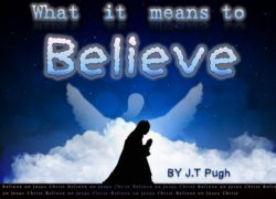 What It Means To Believe On the Lord Jesus Christ (Entire Article) 1. featuredpic