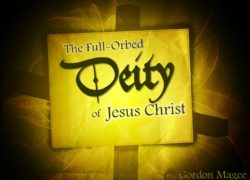 The Full Orbed Deity of Jesus Christ 1. featuredpic