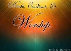 Worship, Emotions, and Music (Entire Article) 6. featuredpic