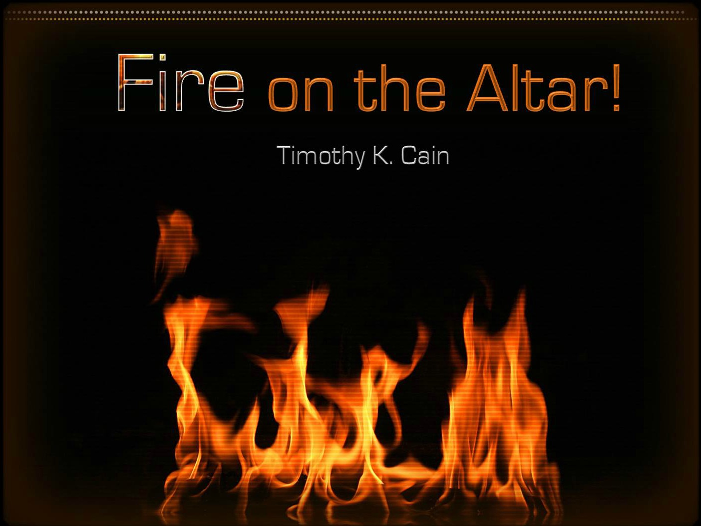 Fire On The Altar Entire Article Apostolic Information Service