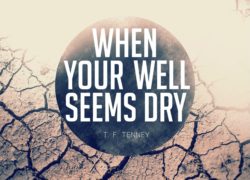 When Our Well Seems Dry (Entire Article) 6. featuredpic