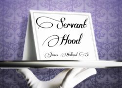 Servant Hood: What Does It Mean? (Entire Article) 3.featuredpic