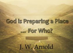 God Is Preparing A Place…For Who? 4.featuredpic