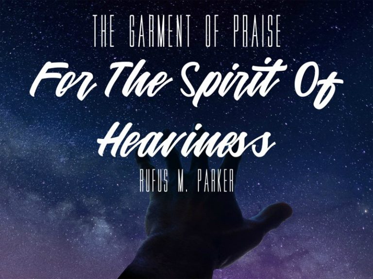 The Garment Of Praise For The Spirit Of Heaviness (Entire Article