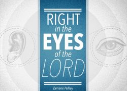 Right in the Eyes of the Lord 6.featuredpic
