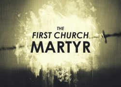 Lesson Nine: The First Church Martyr (Newsletter 5-2) Acts 1-9