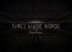 Issue 30-3 – Leadership Resources – Three Magic Words – Joanne Putnam Three Magic Words
