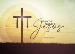 Issue 30-5 – Pulpit Resources – Utilizing The Name Of Jesus – Frank J Ewartrtf Picture1
